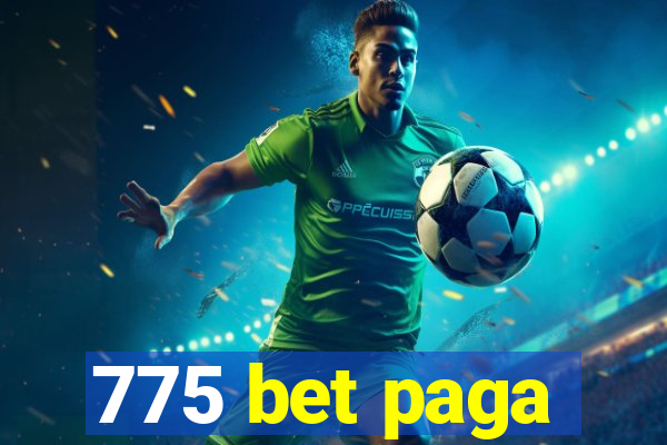 775 bet paga